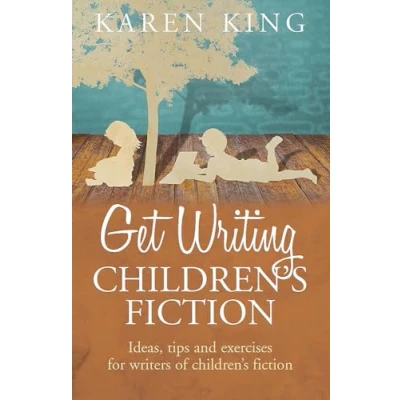Abbildung von Get Writing Children&#039;s Fiction: Ideas, Tips and Exercises for Writers of Fiction