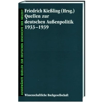 Abbildung von Quellen zur deutschen Aussenpolitik 1933 1939 (Freiherr vom Stein Gedächtnisausgabe. Reihe B: Ausgewählte Geschichte der Neuzeit)