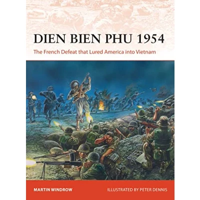 Abbildung von Dien Bien Phu 1954: The French Defeat that Lured America into Vietnam (Campaign)
