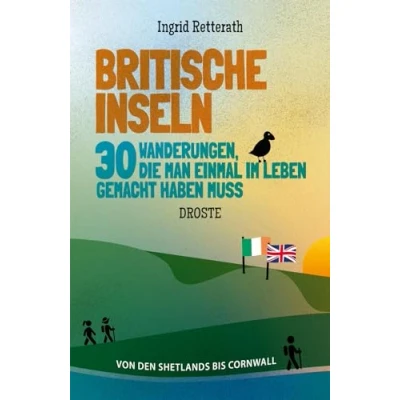 Abbildung von Britische Inseln. 30 Wanderungen, die man einmal im Leben gemacht haben muss: Von den Shetlands bis Cornwall