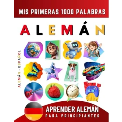 Abbildung von Aprender Alemán para Principiantes, Mis Primeras 1000 Palabras: Libro Bilingüe de Aprendizaje Español Niños y Adultos