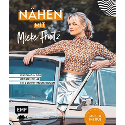 Abbildung von Nähen Mit Mieke Fraatz Back to the 80s: Kleidung in den Größen 3444 6 Schnittmusterbogen