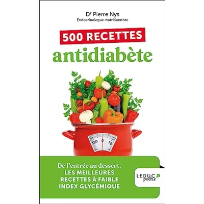 Abbildung von 500 RECETTES antidiabète édition 2023: De l’entrée au dessert, LES MEILLEURES À FAIBLE INDEX GLYCÉMIQUE