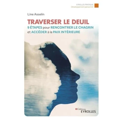 Abbildung von Traverser le deuil: 9 étapes pour rencontrer chagrin et accéder à la paix intérieure