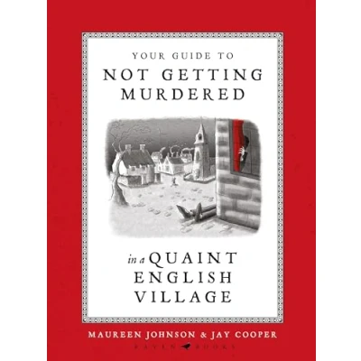 Abbildung von Your Guide to Not Getting Murdered in a Quaint English Village