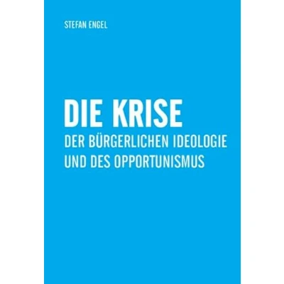 Abbildung von Die Krise der bürgerlichen Ideologie und des Opportunismus