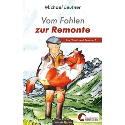 Abbildung von Vom Fohlen zur Remonte: Ein Hand und Lesebuch