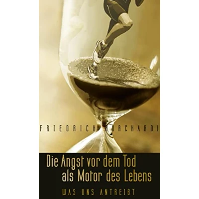 Abbildung von Die Angst vor dem Tod als Motor des Lebens: Was uns antreibt