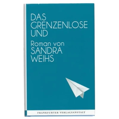 Abbildung von Das grenzenlose Und: Roman. Ausgezeichnet mit dem Literaturpreis der Jürgen Ponto Stiftung 2015 (Debütromane in FVA)