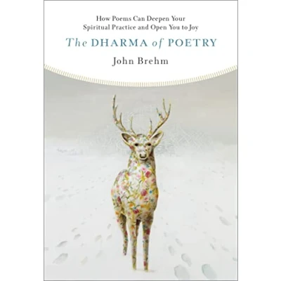 Abbildung von The Dharma of Poetry: How Poems Can Deepen Your Spiritual Practice and Open You to Joy