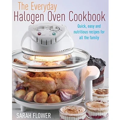 Abbildung von the Everyday Halogen Oven Cookbook: Quick, Easy and Nutritious Recipes for All Family