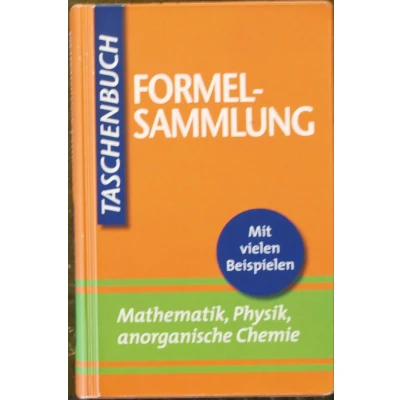 Abbildung von Formelsammlung : Mathematik, Physik, Anorganische Chemie . Mit Vielen Beispielen