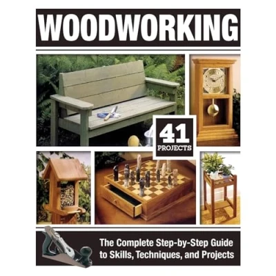 Abbildung von Woodworking: The Complete Step by Guide to Skills, Techniques, and Projects