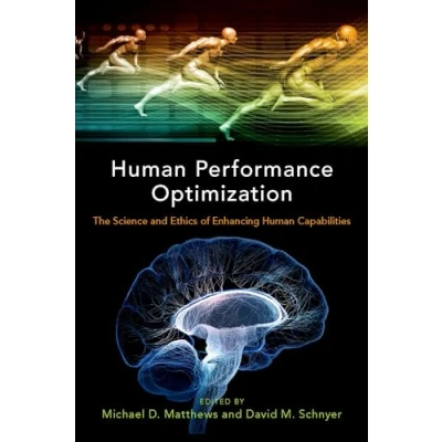 Abbildung von Human Performance Optimization: The Science and Ethics of Enhancing Capabilities