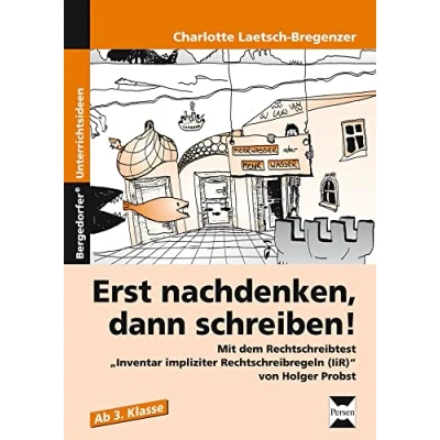 Abbildung von Erst nachdenken, dann schreiben!: Mit dem Rechtschreibtest &quot;Inventar impliziter Rechtschreibregeln (IiR)&quot; von Holger Probst (3. und 4. Klasse)