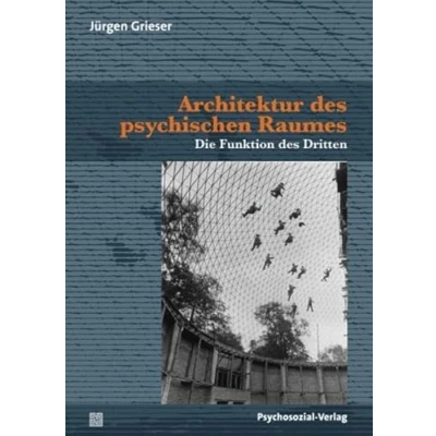 Abbildung von Architektur des psychischen Raumes: Die Funktion Dritten (Bibliothek der Psychoanalyse)