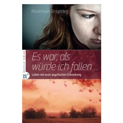 Abbildung von Es war, als würde ich fallen: Leben mit einer psychischen Erkrankung