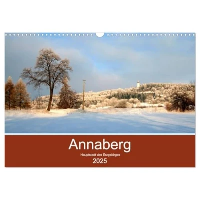 Abbildung von Annaberg Hauptstadt des Erzgebirges (Wandkalender 2025 DIN A3 quer), CALVENDO Monatskalender