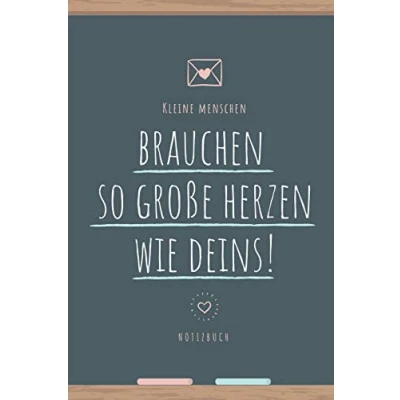 Abbildung von KLEINE MENSCHEN BRAUCHEN SO GROßE HERZEN WIE DEINS: A5 Notizbuch Punkteraster als Geschenk Abschiedsgeschenk für Erzieher und Erzieherinnen Planer Terminplaner Kindergarten Kita
