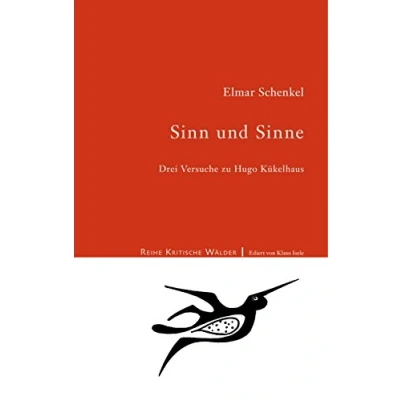 Abbildung von Sinn und Sinne: Drei Versuche zu Hugo Kükelhaus (Kritische Wälder)