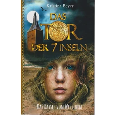 Abbildung von Das Tor der 7 Inseln Band 2: Rätsel vom Westturm. Ein Zeitreise Abenteuer auf den ostfriesischen Inseln.