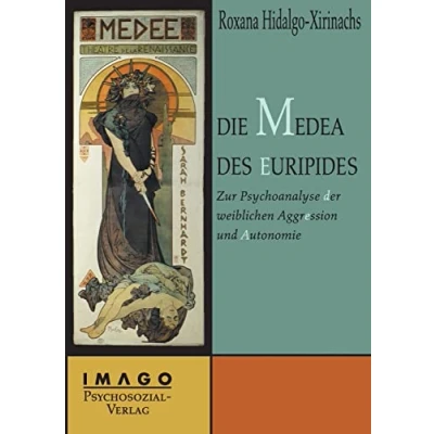 Abbildung von Die Medea des Euripides: Zur Psychoanalyse weiblicher Aggression und Autonomie (Imago)