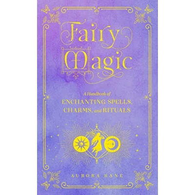 Abbildung von Fairy Magic: A Handbook of Enchanting Spells, Charms, and Rituals (11) (Mystical Handbook, Band 11)