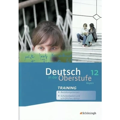 Abbildung von Deutsch in der Oberstufe Ausgabe Bayern: Arbeitsheft Training 12. Schuljahr (Deutsch Oberstufe: Ein Arbeits und Methodenbuch Bayern)