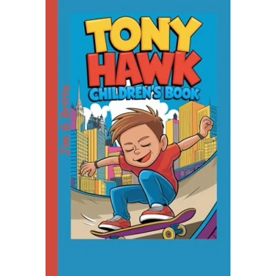 Abbildung von TONY HAWK CHILDREN&#039;S BOOK: The Boy Who Never Gave Up