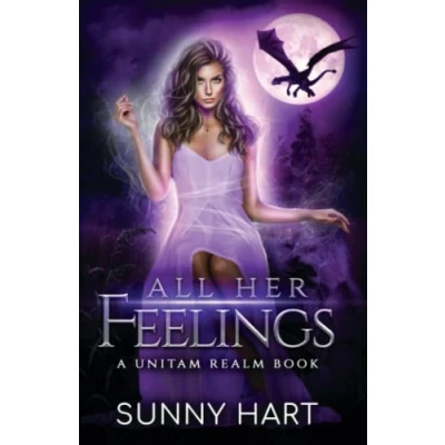 Abbildung von All Her Feelings: A Fantasy Romance (The Unitam Realm Series, Band 4)