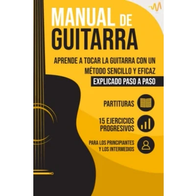 Abbildung von Manual de Guitarra: Aprende a tocar la Guitarra con un método sencillo y eficaz explicado paso paso. 15 Ejercicios Progresivos + Partituras