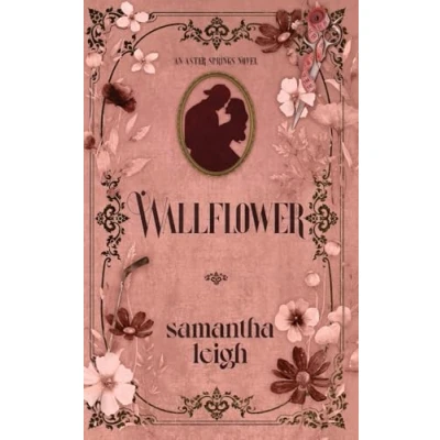 Abbildung von Wallflower: A Grumpy Sunshine Small Town Romance (Aster Springs, Band 1)