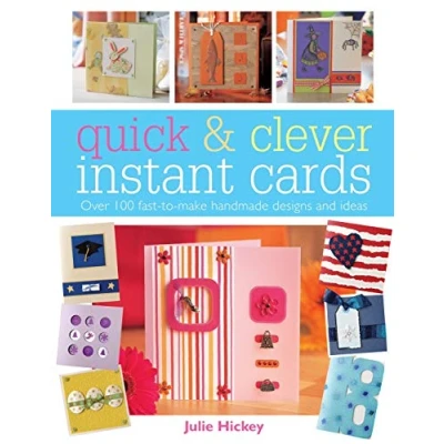 Abbildung von Quick &amp; Clever Instant Cards: Over 100 Fast To Make Handmade Designs And Ideas: 65 Time Saving
