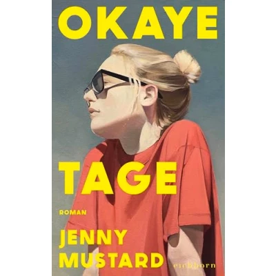 Abbildung von Okaye Tage: Ein umwerfend schöner Roman über Liebe, Sex und die Suche nach dem eigenen Platz in der Welt