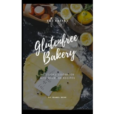 Abbildung von glutenfree Bakery: the celiac cookbook with over 100 recipes
