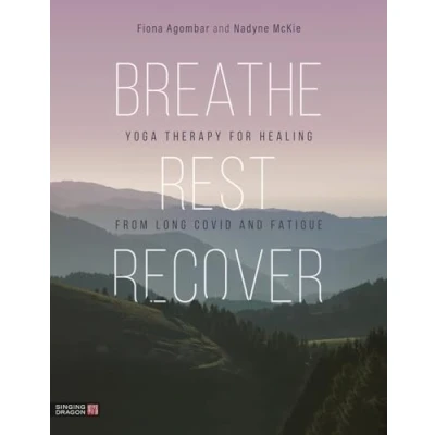 Abbildung von Breathe, Rest, Recover: Yoga Therapy for Healing from Long Covid and Fatigue