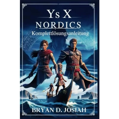 Abbildung von Ys X Nordics Komplettlösungsanleitung: Eine Geschichte über Abenteuer und den ewigen Kampf gegen die Griegler