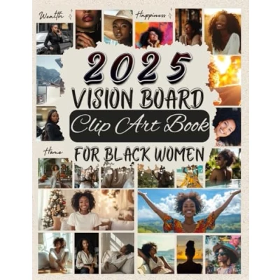 Abbildung von Vision Board Clip Art Book for Black Women: Supplies Inspirational Images, Motivational Quotes, and Words Manifestation, Goal Setting, Dream