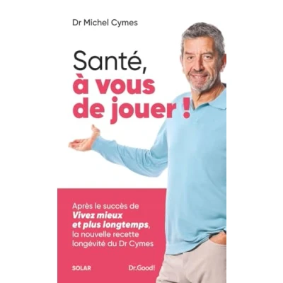Abbildung von Santé, à vous de jouer !: La nouvelle recette longévité du Dr Cymes