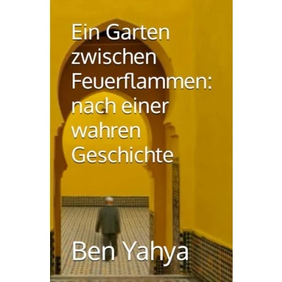 Abbildung von Ein Garten zwischen Feuerflammen: nach einer wahren Geschichte
