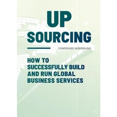 Abbildung von UPSOURCING: How to successfully build and run Global Business Services