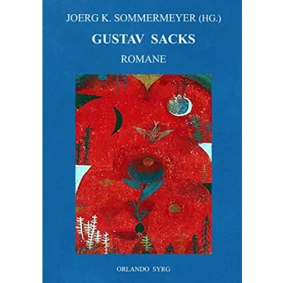 Abbildung von Gustav Sacks Romane: Ein verbummelter Student, Paralyse, Namenloser (Orlando Syrg Taschenbuch: ORSYTA)