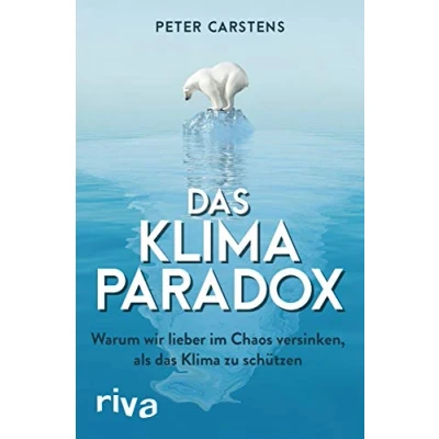 Abbildung von das Klimaparadox: Warum wir lieber im Chaos versinken, als Klima zu schützen