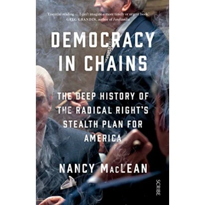 Abbildung von Democracy in Chains: the deep history of radical right&#039;s stealth plan for America