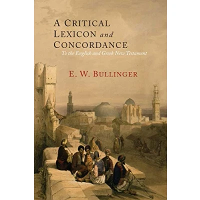 Abbildung von A Critical Lexicon and Concordance to the English Greek New Testament: Together with an Index of Words
