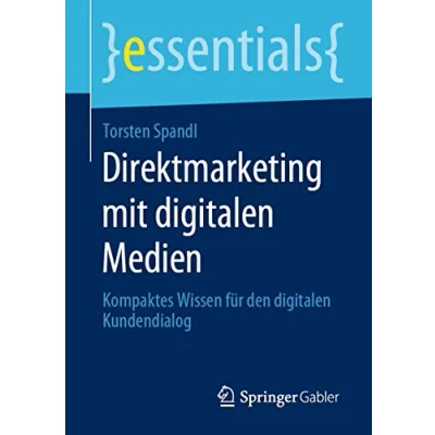 Abbildung von Direktmarketing mit digitalen Medien: Kompaktes Wissen für den Kundendialog (essentials)