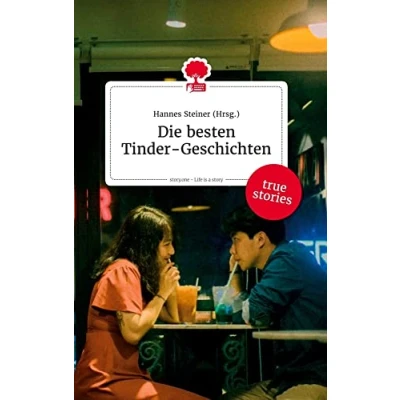 Abbildung von Die besten Tinder Geschichten. Life is a Story story.one
