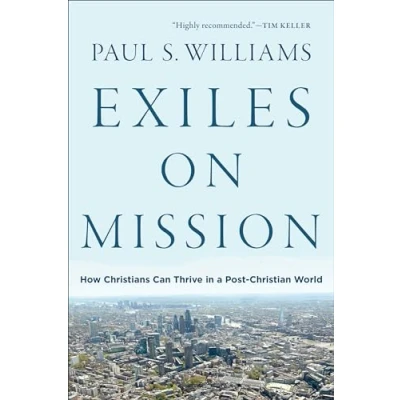 Abbildung von Exiles on Mission: How Christians Can Thrive in a Post Christian World