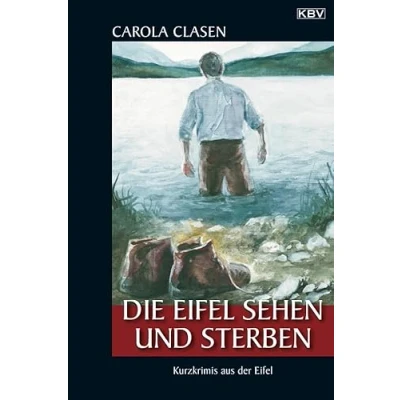 Abbildung von Die Eifel sehen und sterben: Kurzkrimis aus der (KBV Krimi)