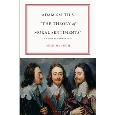 Abbildung von Adam Smith’s &quot;The Theory of Moral Sentiments&quot;: A Critical Commentary